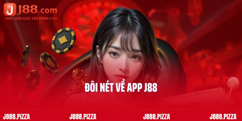 Đôi nét về app J88
