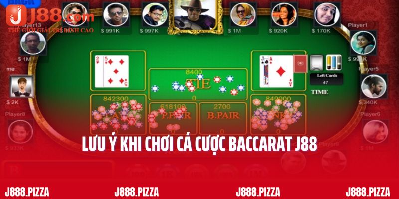Lưu ý khi chơi cá cược Baccarat J88