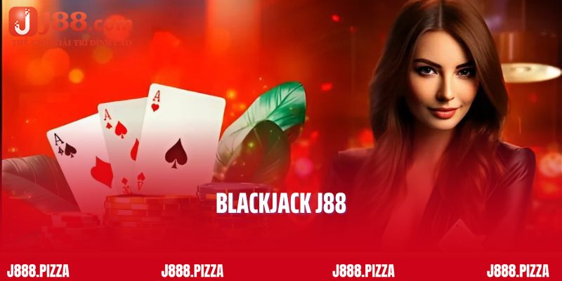Bí Kíp Chơi Blackjack J88 - Mẹo Hay Thắng Lớn