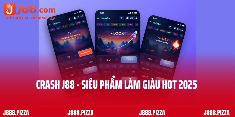 Crash J88 - Siêu Phẩm Làm Giàu Hot 2025 Bạn Nên Thử