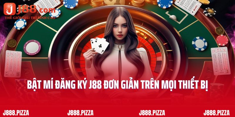 Hướng dẫn đăng ký J88 trên mọi thiết bị