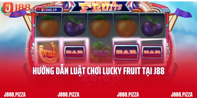 Hướng dẫn luật chơi Lucky Fruit tại J88