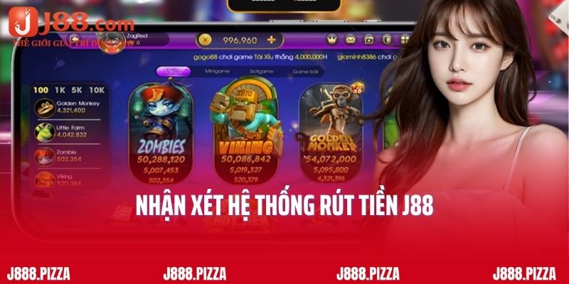 Nhận xét hệ thống rút tiền J88