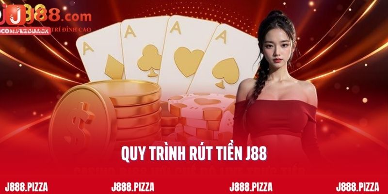 Quy trình rút tiền J88