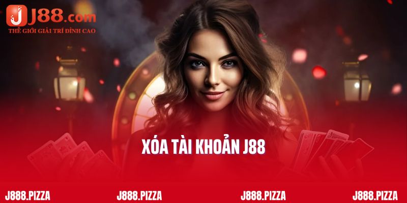 Cách Xoá Tài Khoản J88 – Những Điều Bạn Cần Biết