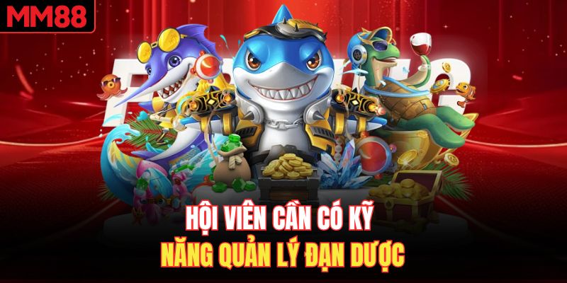 Hội viên cần có kỹ năng quản lý đạn dược